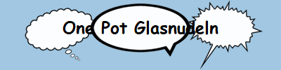 One Pot Glasnudeln