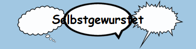 Selbstgewurstet